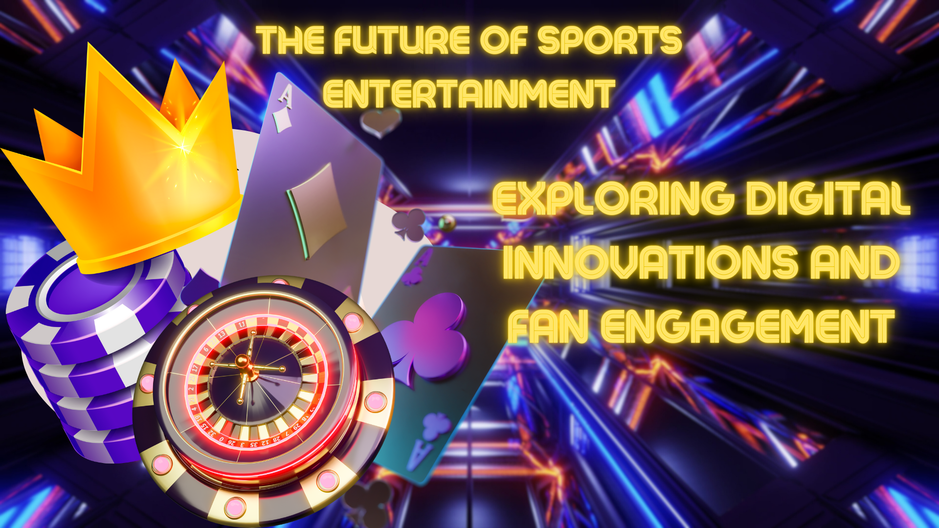 The Future of Sports Entertainment The Future of Sports Entertainment