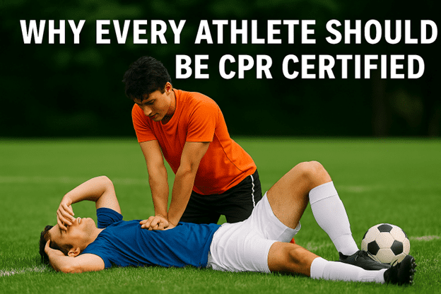 Why Every Athlete Should Be CPR Certified